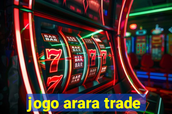 jogo arara trade